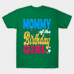 Mommy Of The Birthday Girl Typography Family T-Shirt